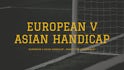 european-v-asian-handicap-what-is-the-difference 