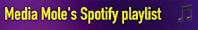 Media Mole's Spotify playlist
