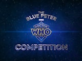 Doctor Who 60th Blue Peter competition