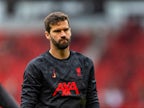 Could Alisson return? Liverpool injury news and return dates for West Ham